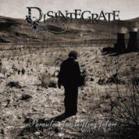 Disintegrate - Parasites Of A Shifting Future